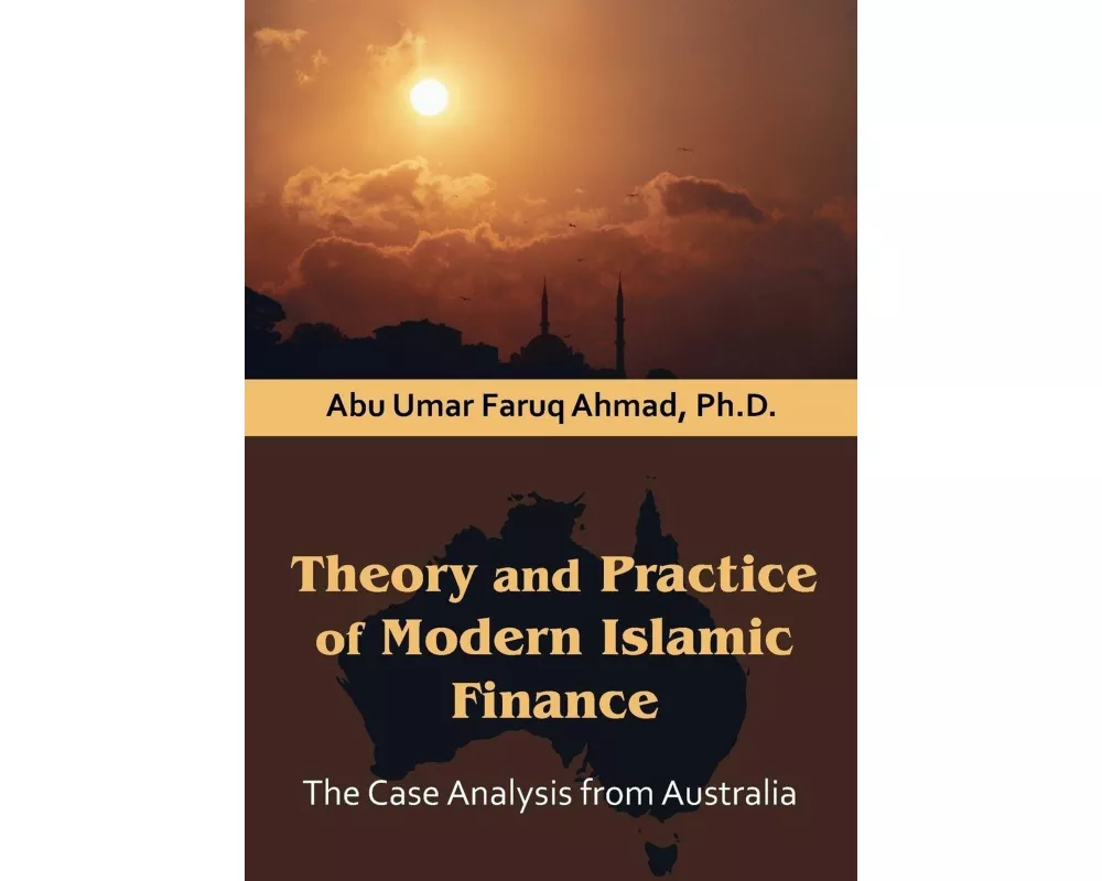 Theory and Practice of Modern Islamic Finance