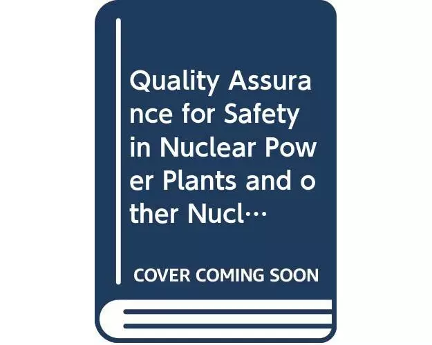 Quality Assurance for Safety in Nuclear Power Plants and Other Nuclear Installations