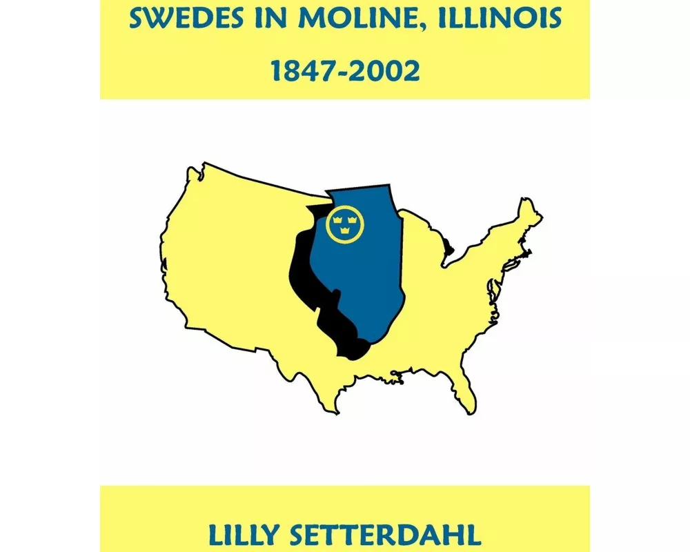 Swedes in Moline, Illinois 1847-2002
