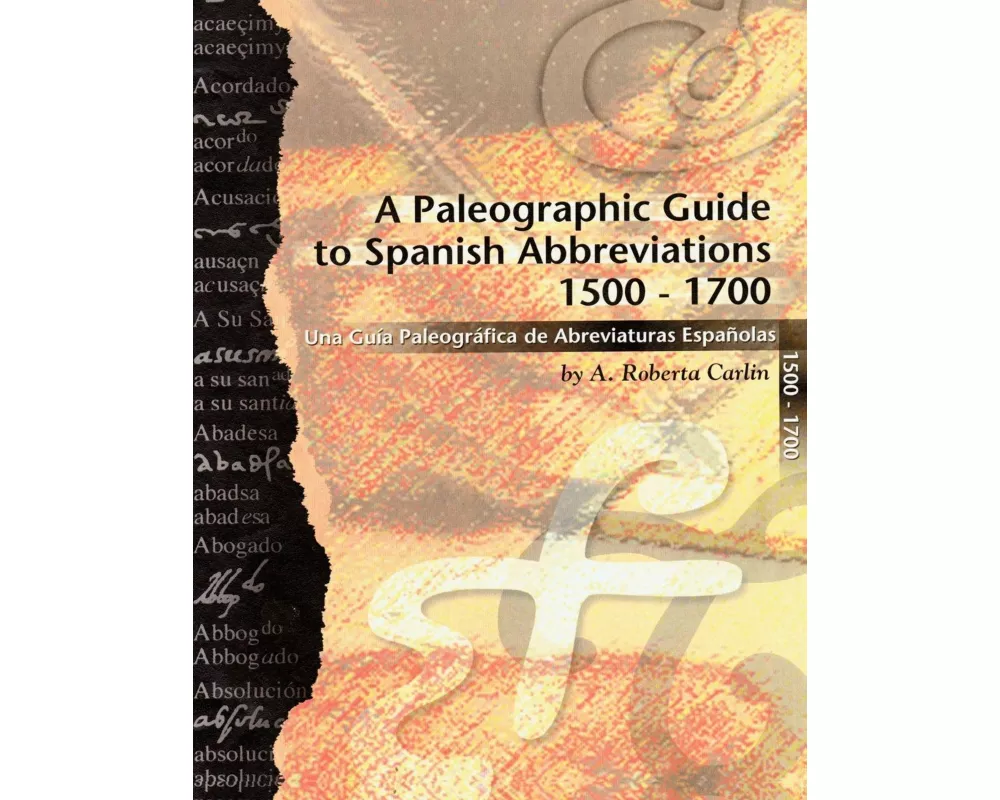 A Paleographic Guide to Spanish Abbreviations 1500-1700