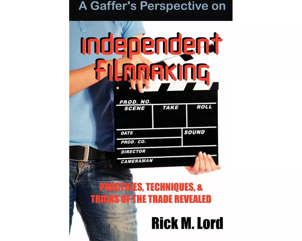 A Gaffer's Perspective on Independent Filmmaking