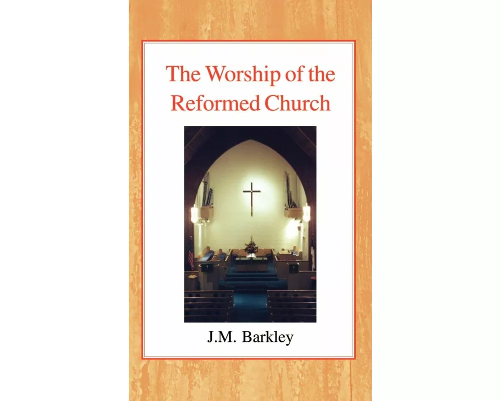 The Worship of the Reformed Church