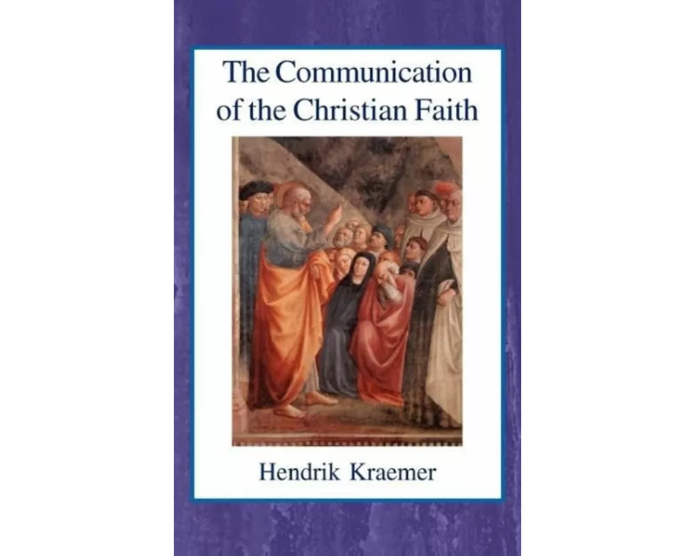 The Communication of the Christian Faith