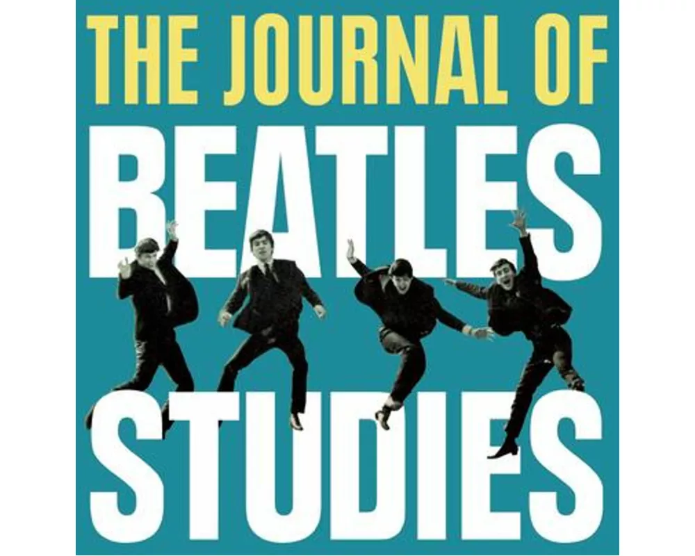 The Journal of Beatles Studies (Volume 4, Issues 1 and 2)