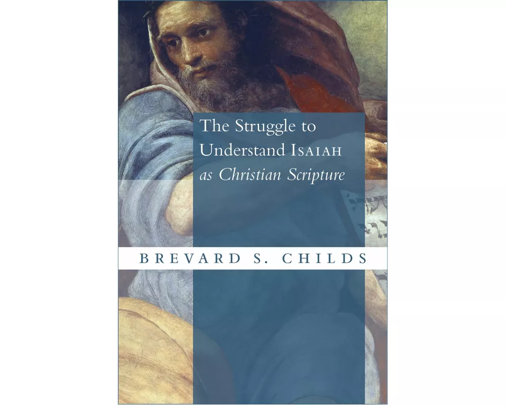 The Struggle to Understand Isaiah as Christian Scripture