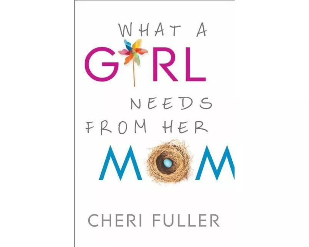 What a Girl Needs from Her Mom