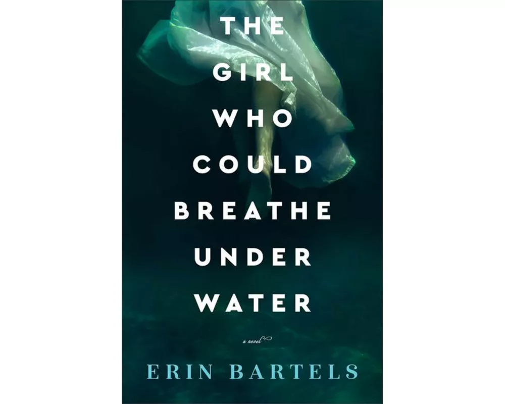The Girl Who Could Breathe Under Water – A Novel