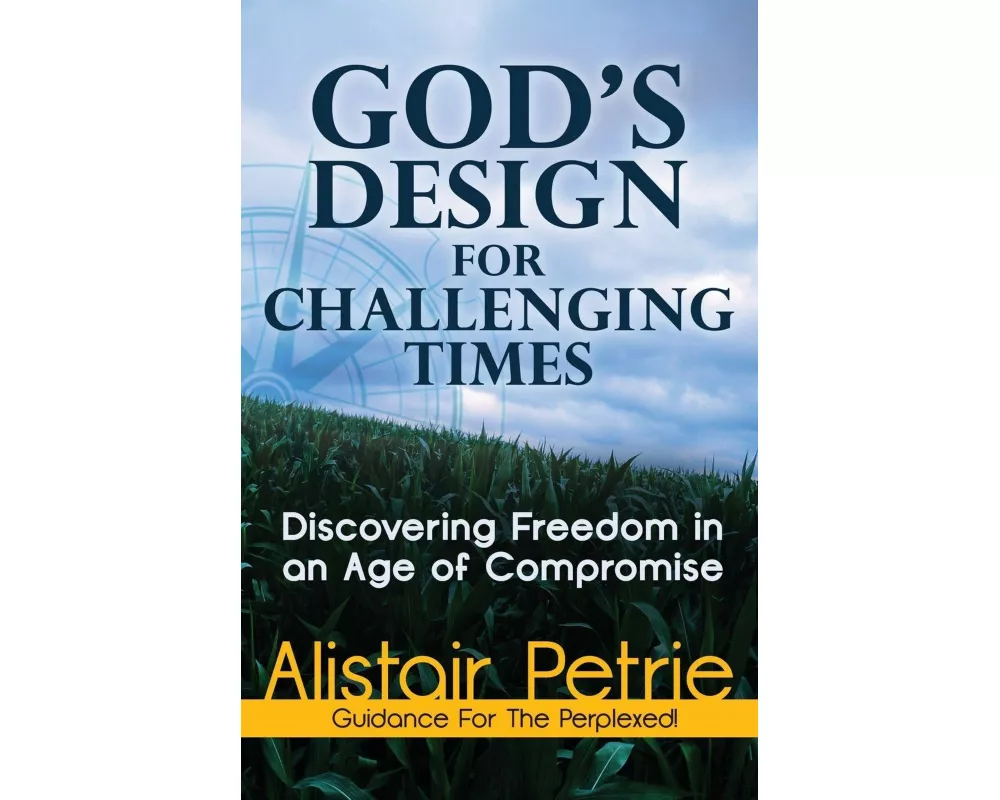 God's Design For Challenging Times