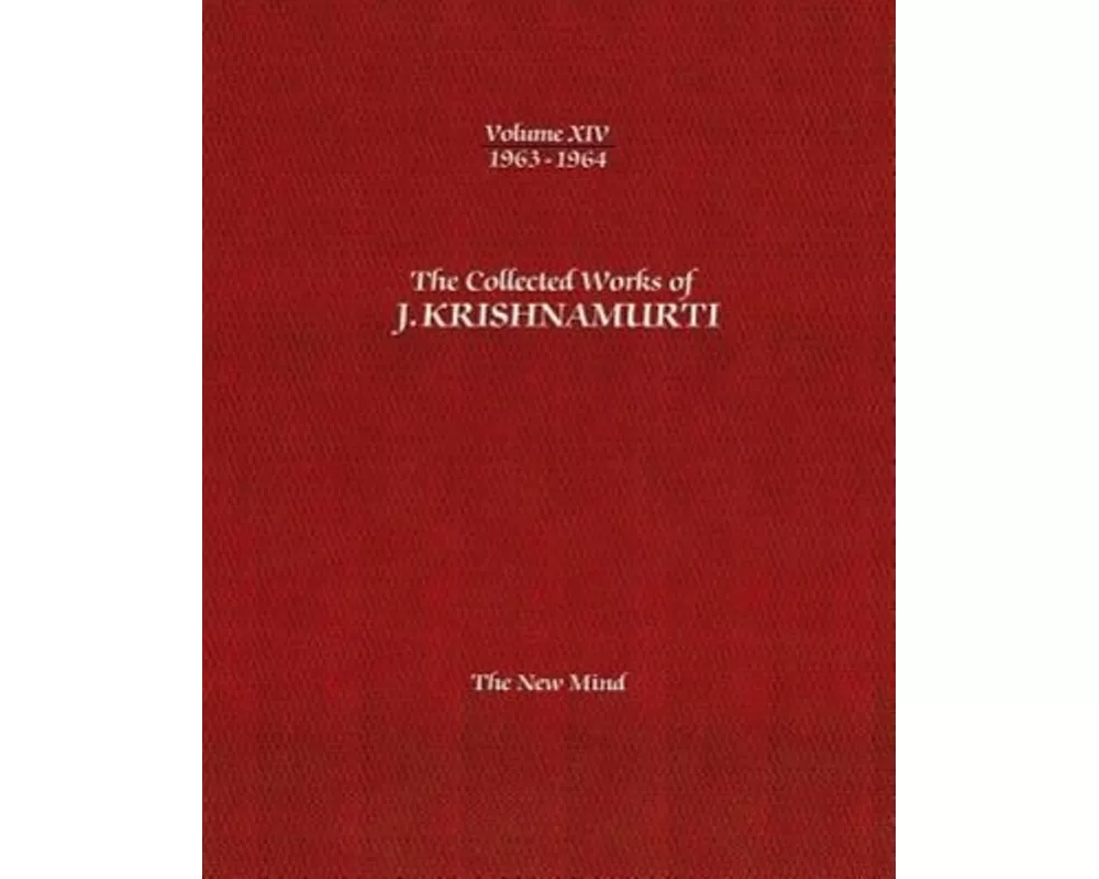 The Collected Works of J.Krishnamurti -Volume XIV 1963-1964