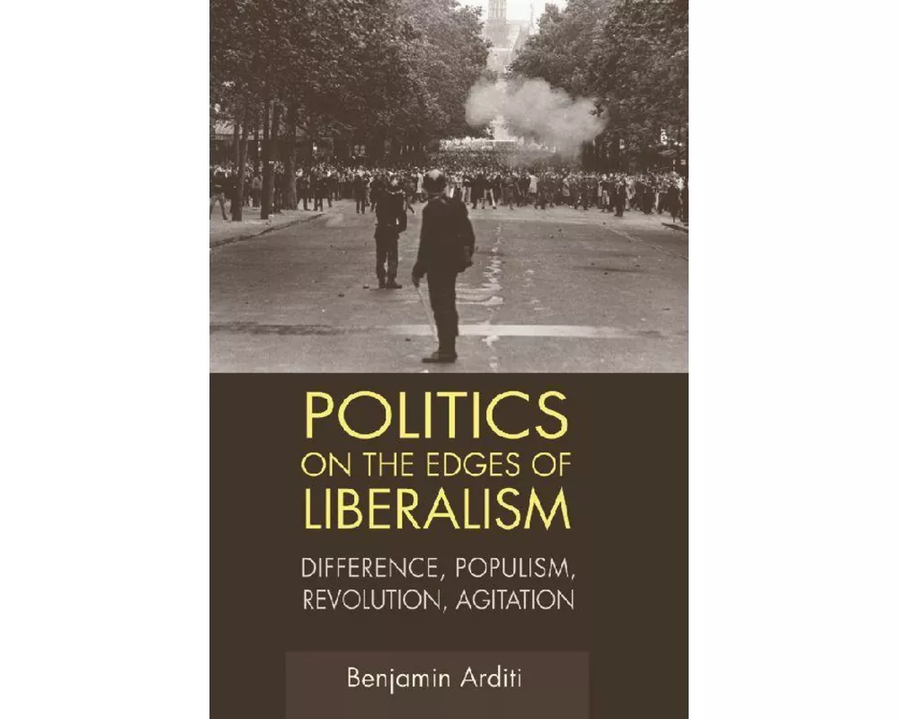Politics on the Edges of Liberalism