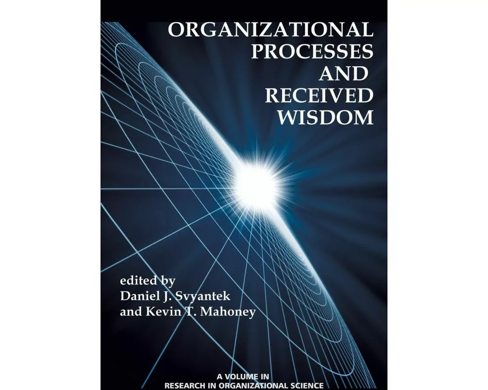 Organizational Processes and Received Wisdom