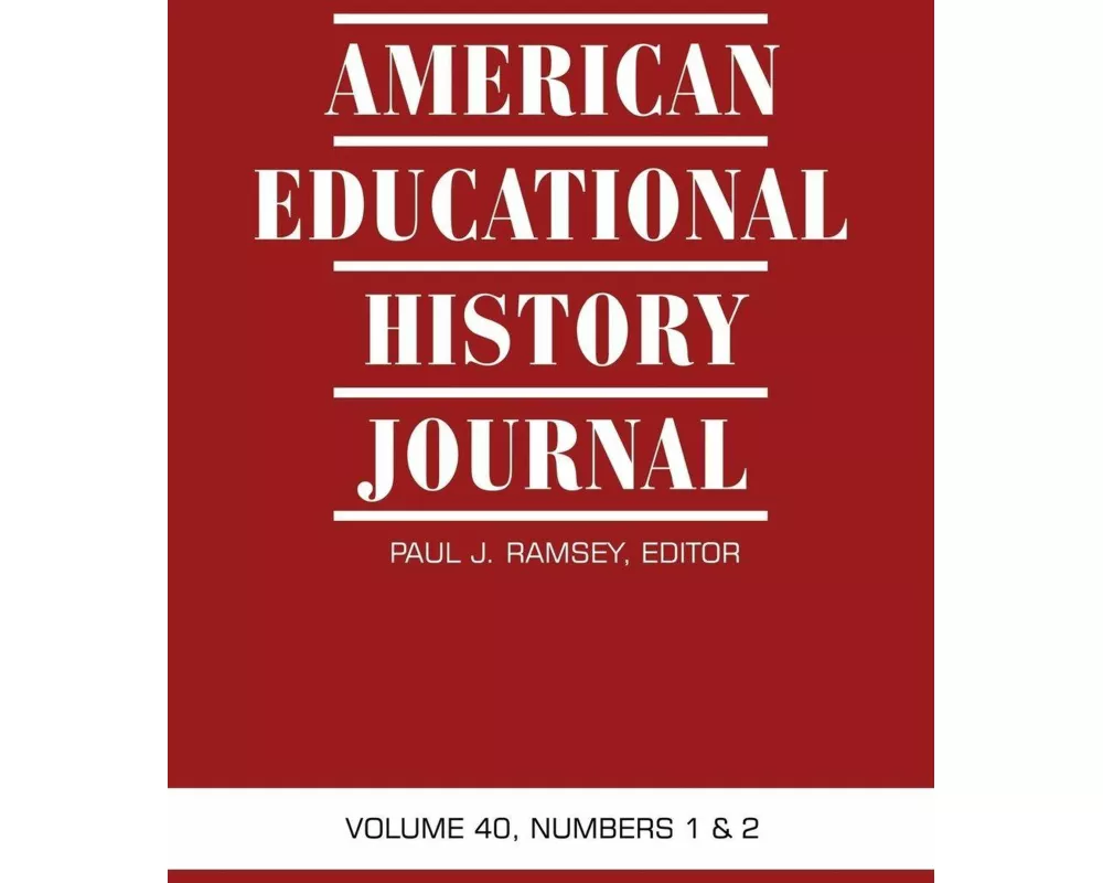 American Educational History Journal Volume 40, Numbers 1 & 2
