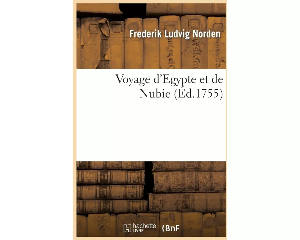 Voyage d'Egypte Et de Nubie