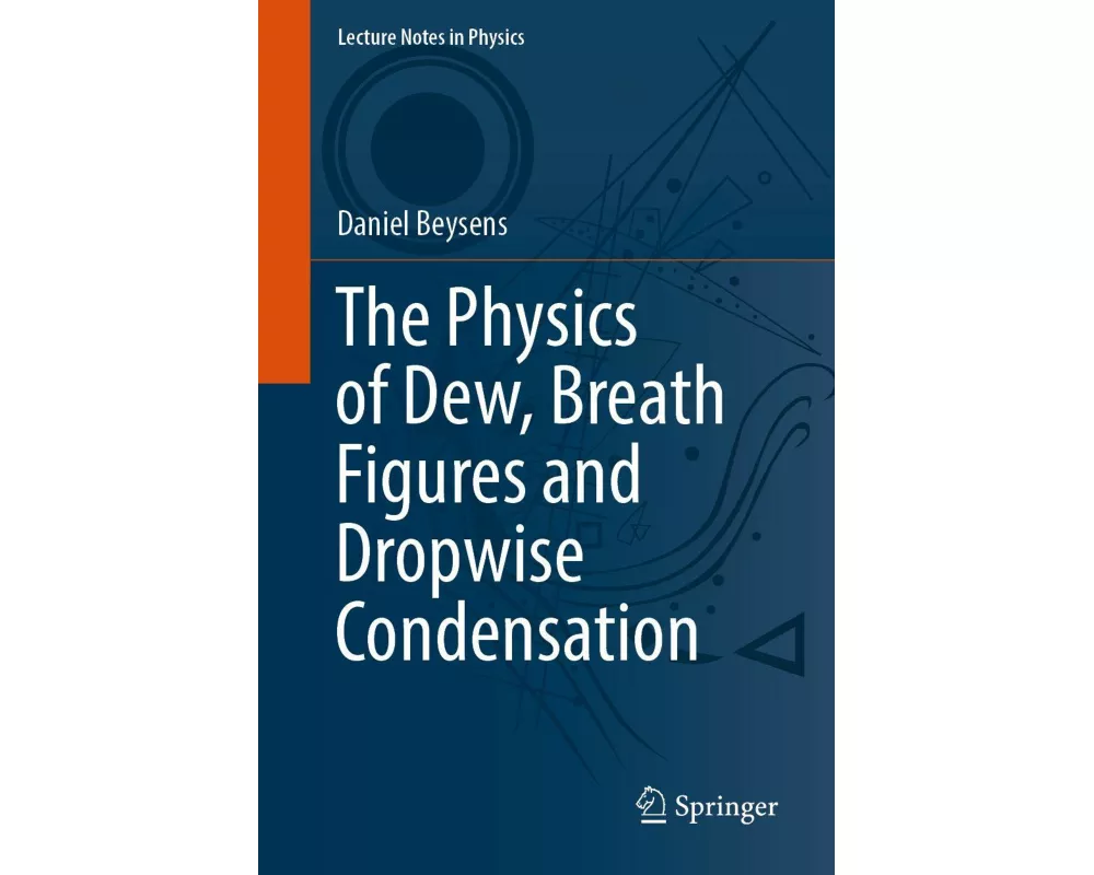 The Physics of Dew, Breath Figures and Dropwise Condensation