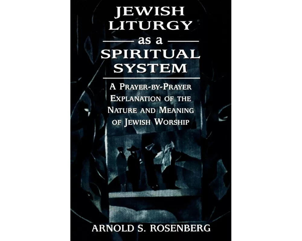 Jewish Liturgy as a Spiritual System