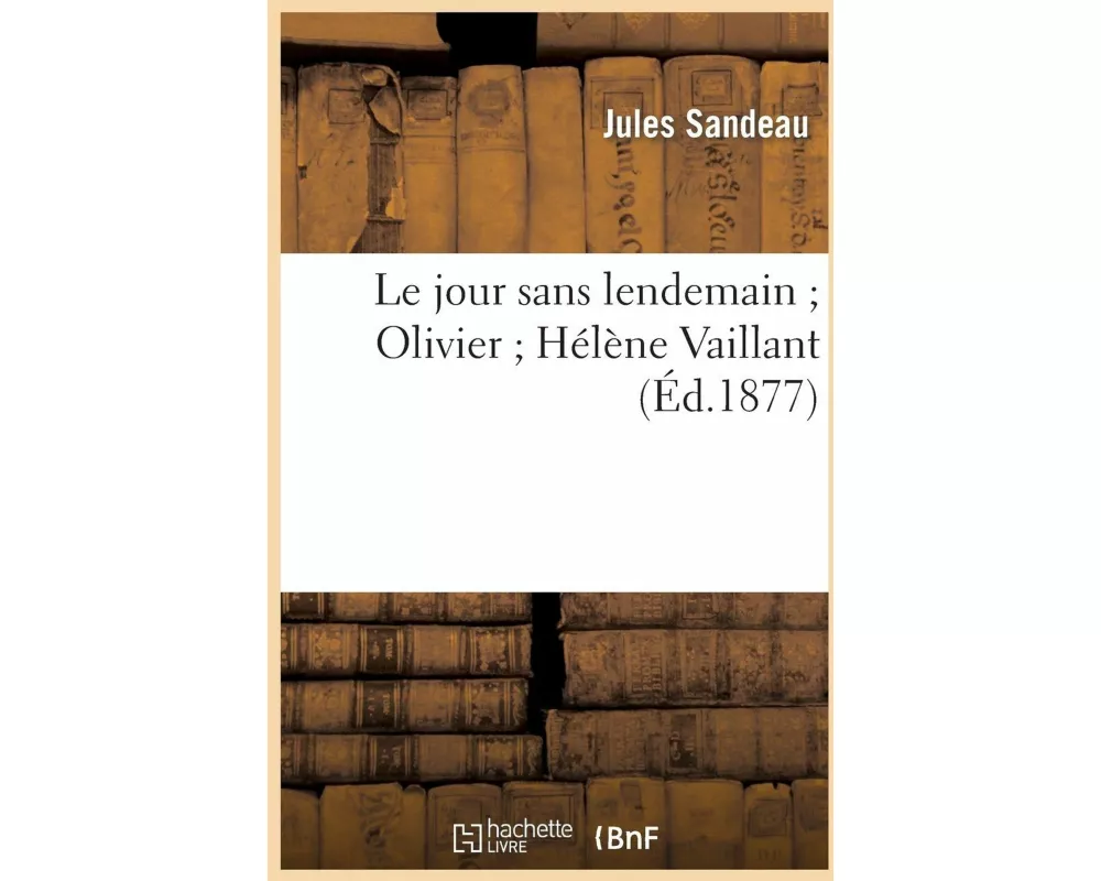 Le Jour Sans Lendemain Olivier Hélène Vaillant