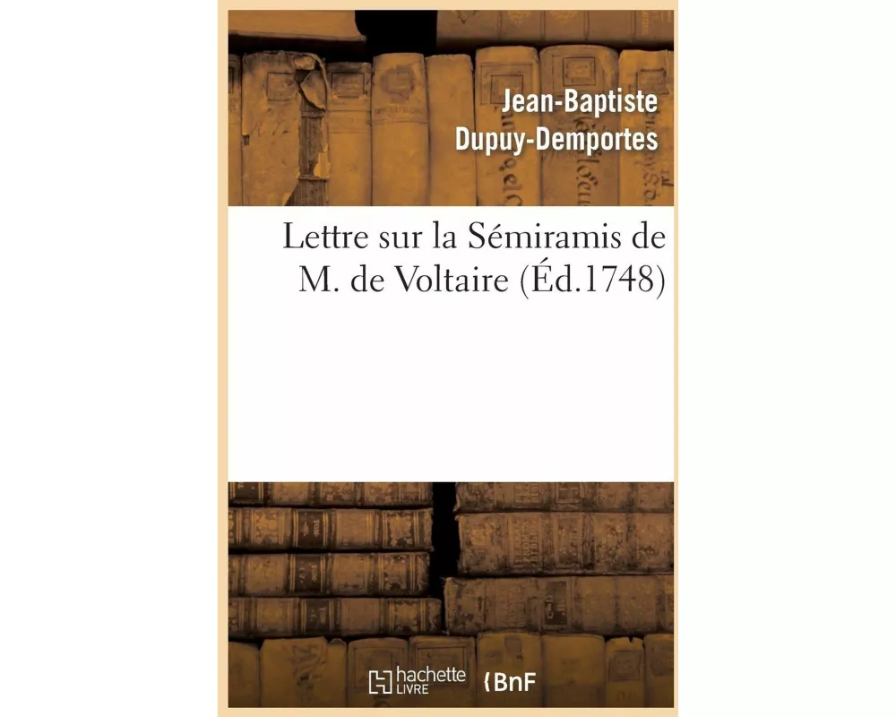 Lettre Sur La Sémiramis de M. de Voltaire