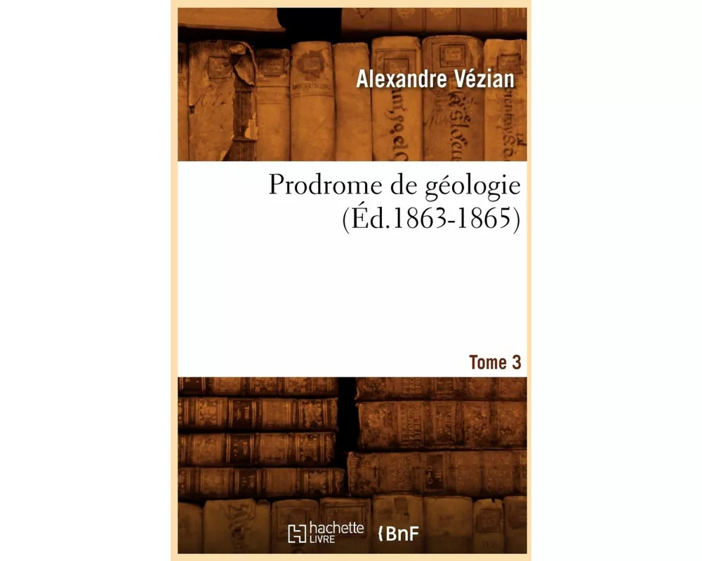 Prodrome de géologie. Tome 3 (Éd.1863-1865)