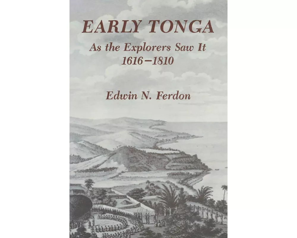 Early Tonga As the Explorers Saw It, 1616-1810