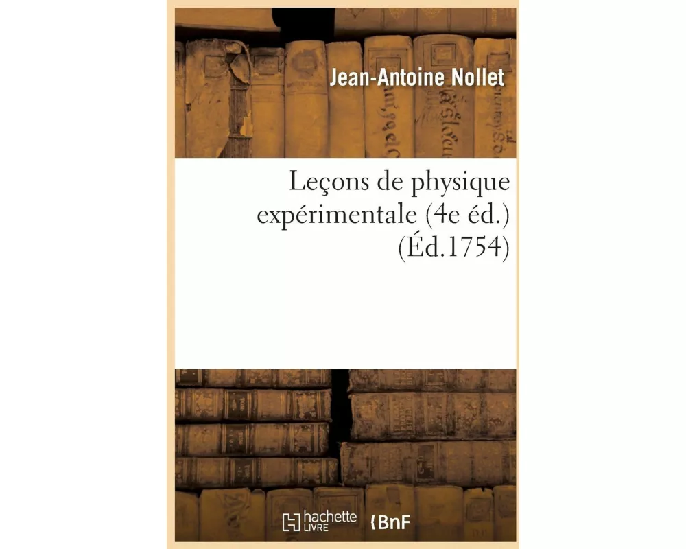Leçons de Physique Expérimentale 4e Éd