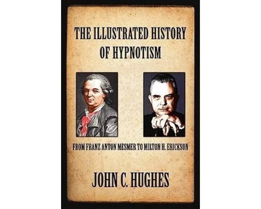 The Illustrated History of Hypnotism