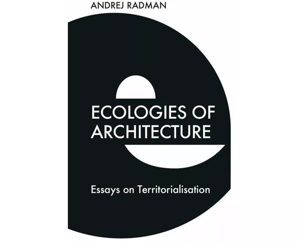 Ecologies of Architecture