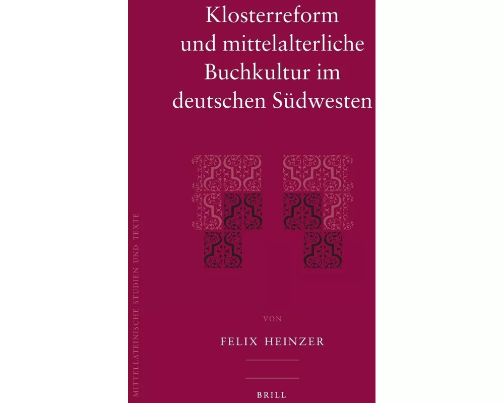 Klosterreform Und Mittelalterliche Buchkultur Im Deutschen Südwesten