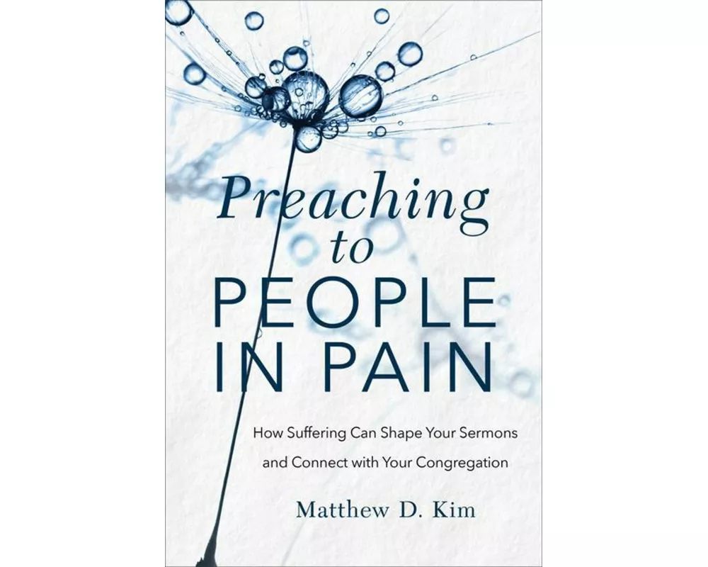 Preaching to People in Pain – How Suffering Can Shape Your Sermons and Connect with Your Congregation