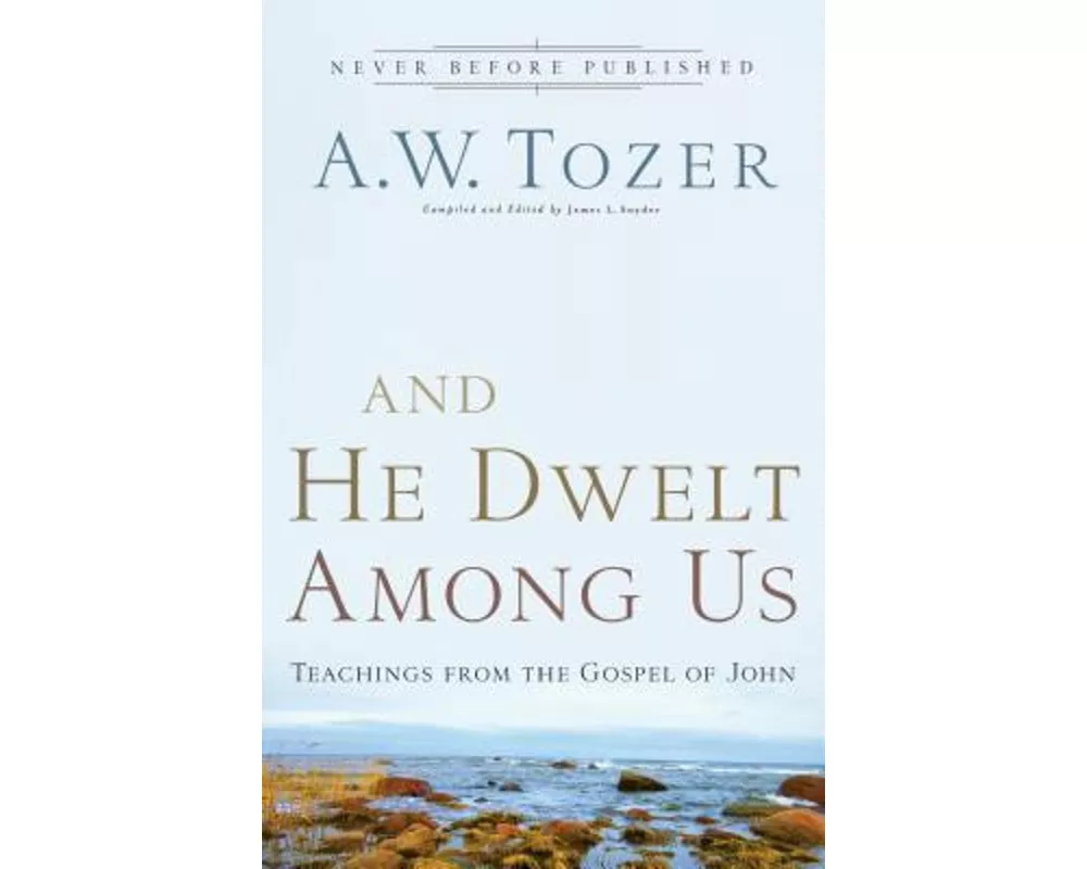 And He Dwelt Among Us