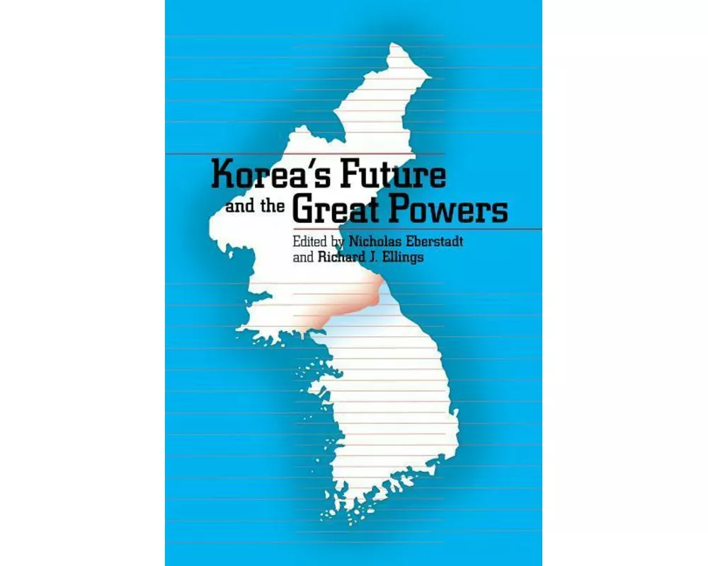 Korea's Future and the Great Powers
