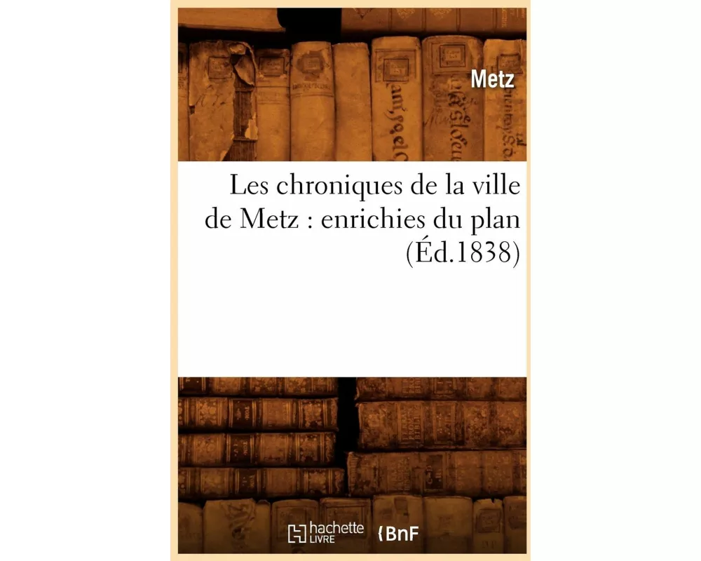 Les chroniques de la ville de Metz