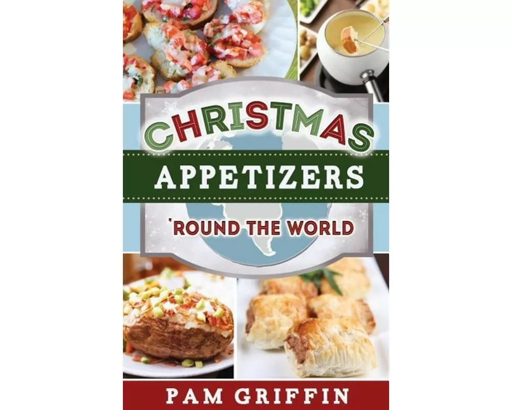 Christmas Appetizers 'Round the World