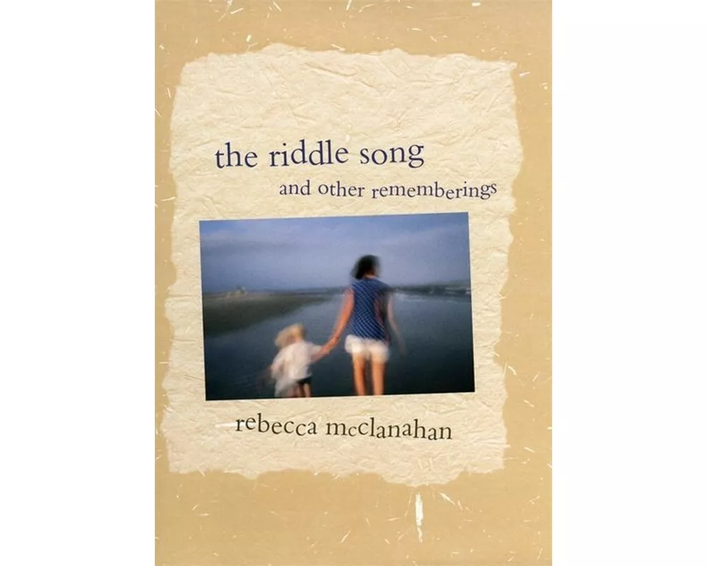 The Riddle Song and Other Rememberings