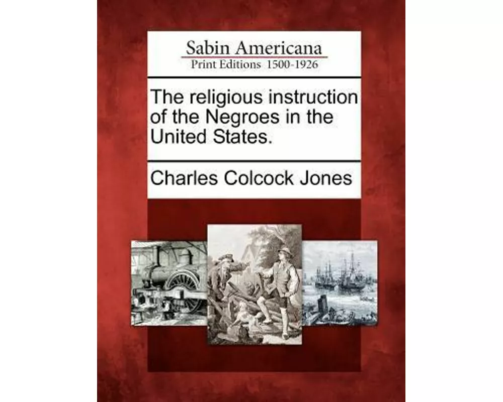 The Religious Instruction of the Negroes in the United States