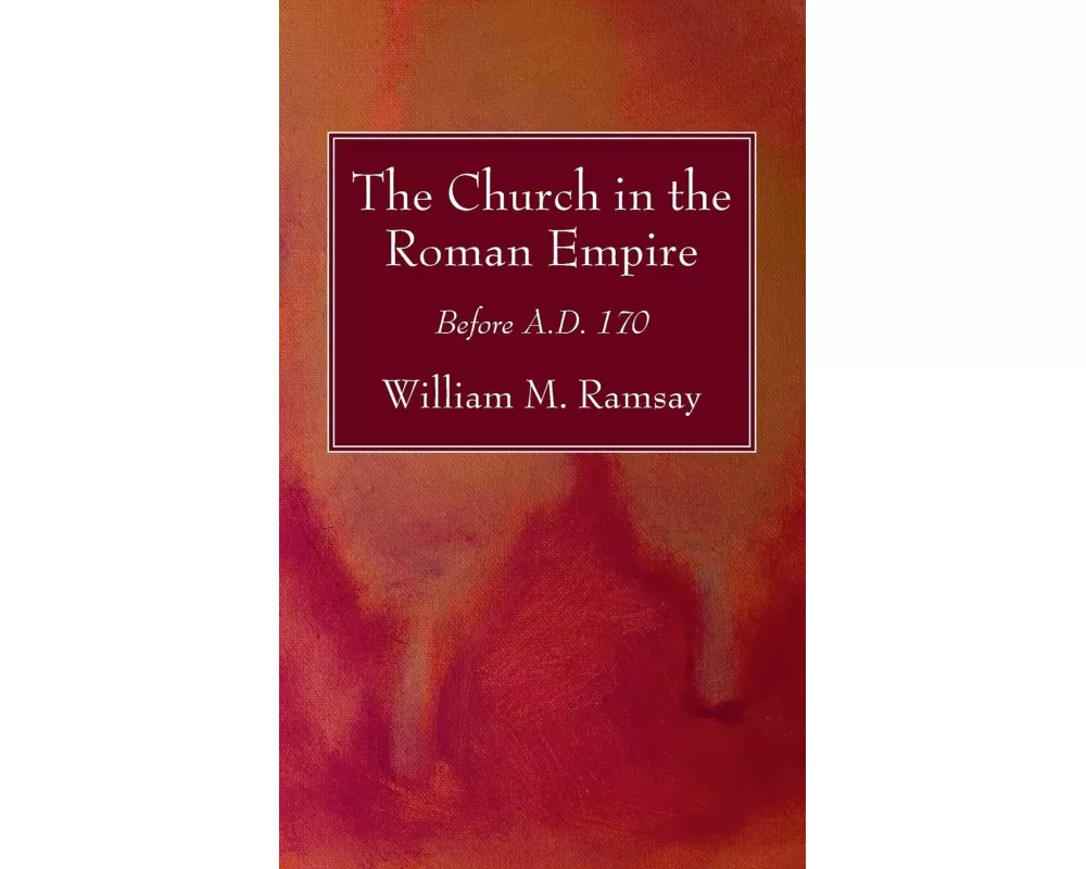 The Church in the Roman Empire