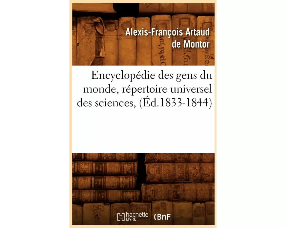 Encyclopédie Des Gens Du Monde, Répertoire Universel Des Sciences, (Éd.1833-1844)