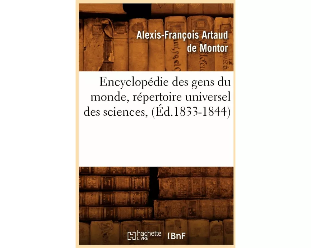 Encyclopédie Des Gens Du Monde, Répertoire Universel Des Sciences, (Éd.1833-1844)