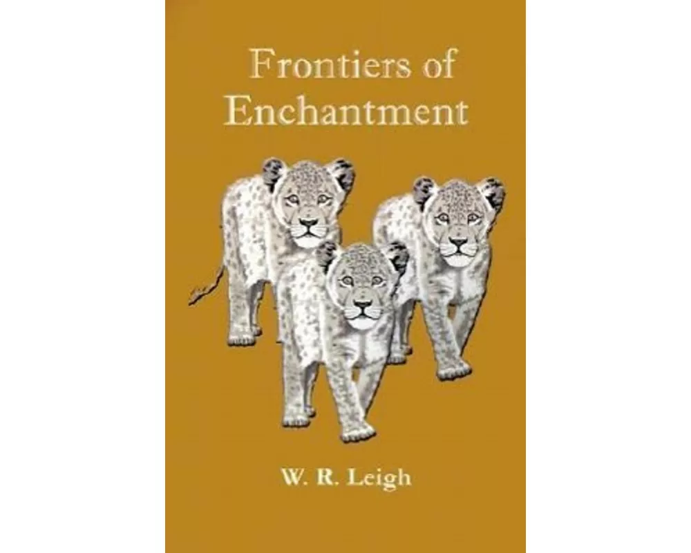 Frontiers of Enchantment: An Artist's Adventures in Africa