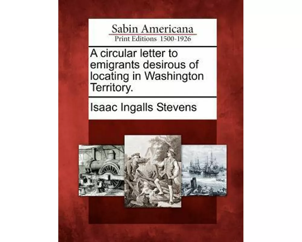 A Circular Letter to Emigrants Desirous of Locating in Washington Territory