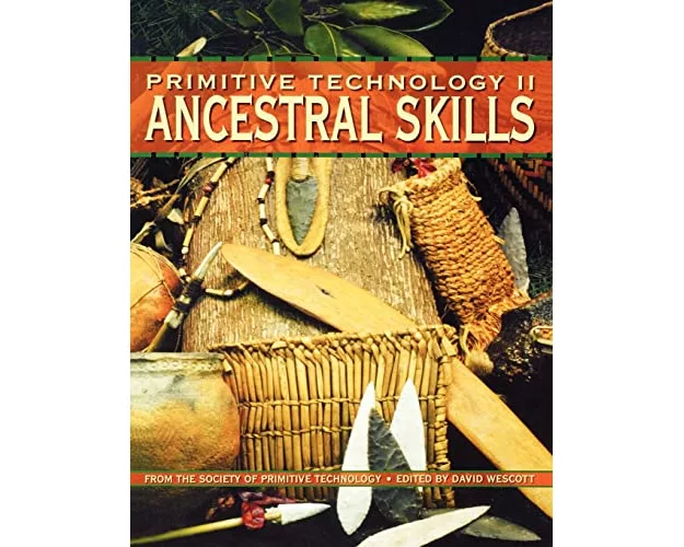 Primitive Technology II - Ancestral Skills