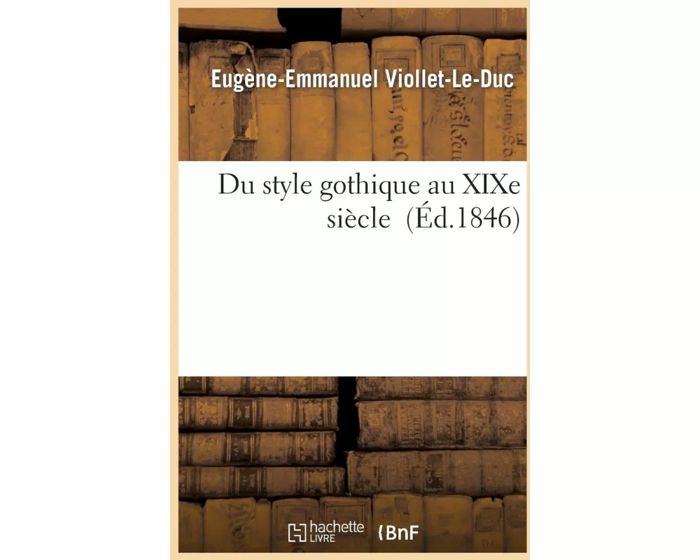 Du Style Gothique Au Xixe Siècle
