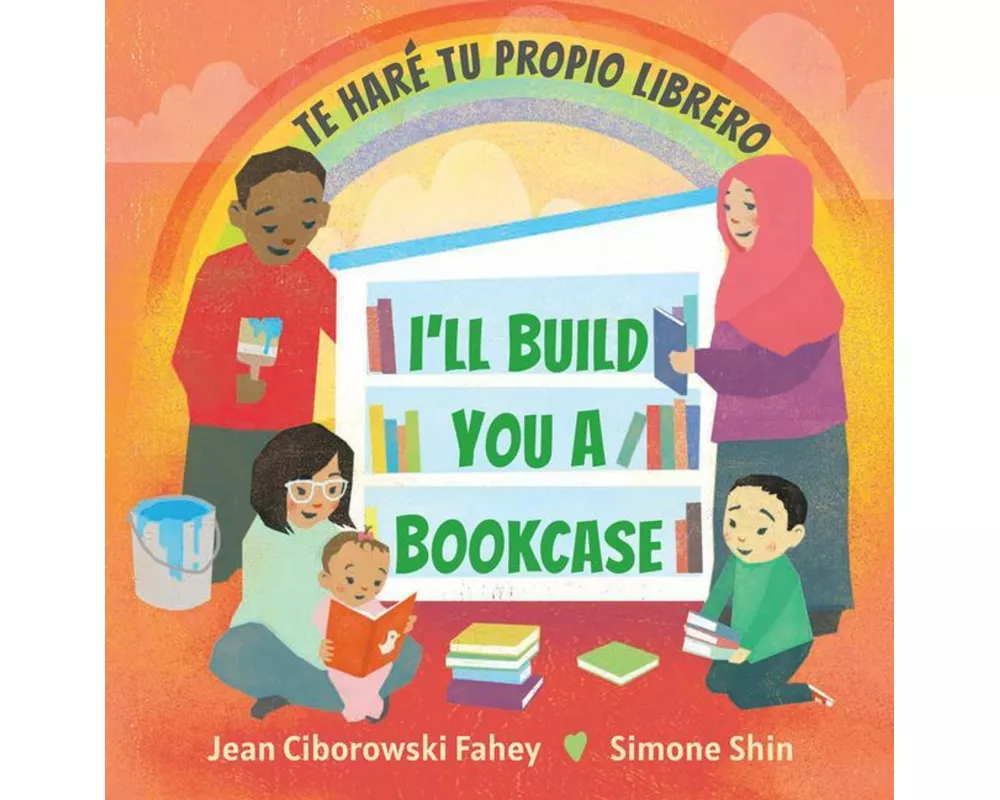 I'll Build You a Bookcase / Te Haré Tu Propio Librero (Spanish-English Bilingual Edition)