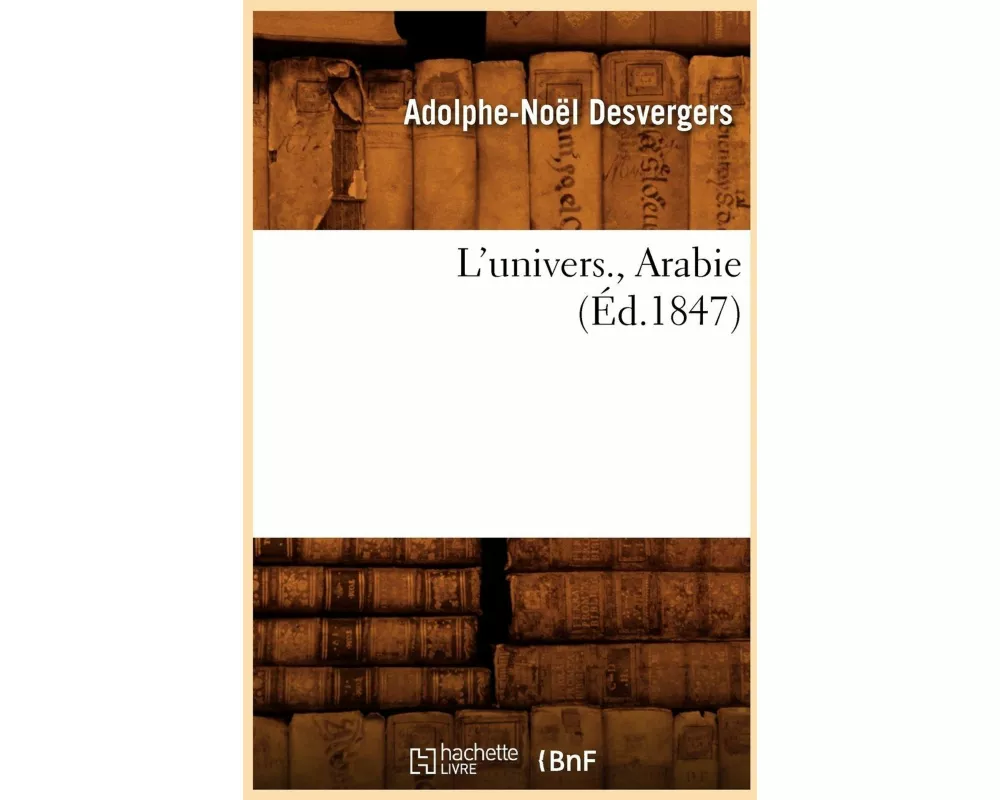 L'univers. , Arabie (Éd.1847)