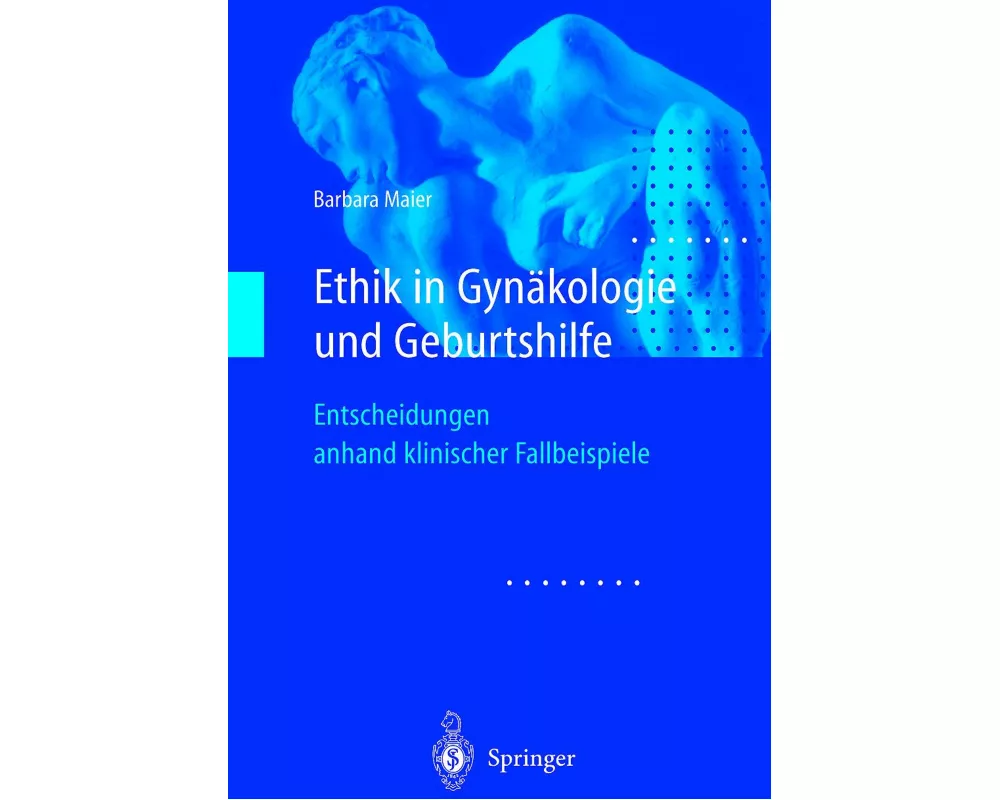 Ethik in Gynäkologie und Geburtshilfe