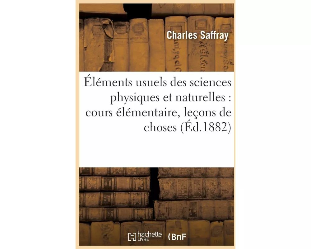 Éléments usuels des sciences physiques et naturelles