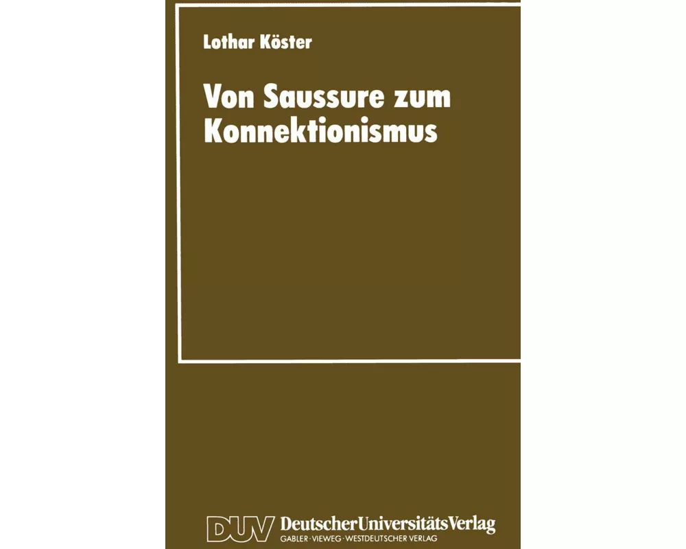 Von Saussure zum Konnektionismus