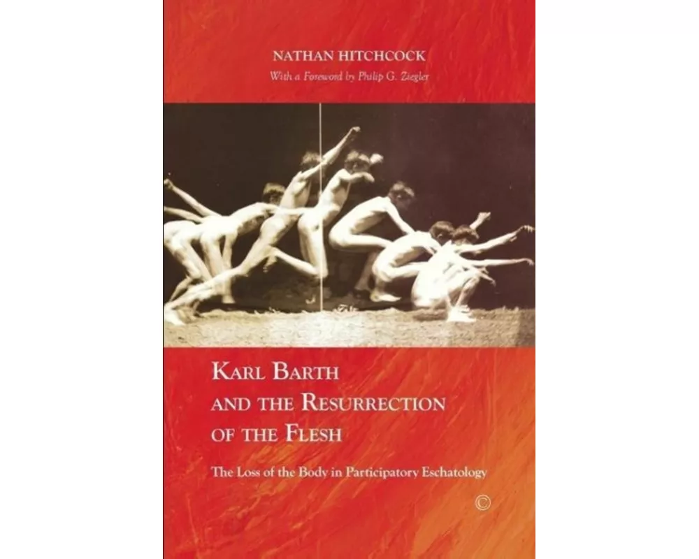 Karl Barth and the Resurrection of the Flesh