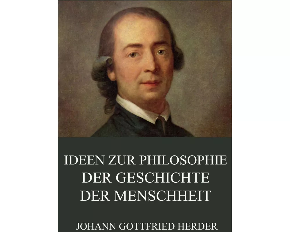 Ideen zur Philosophie der Geschichte der Menschheit