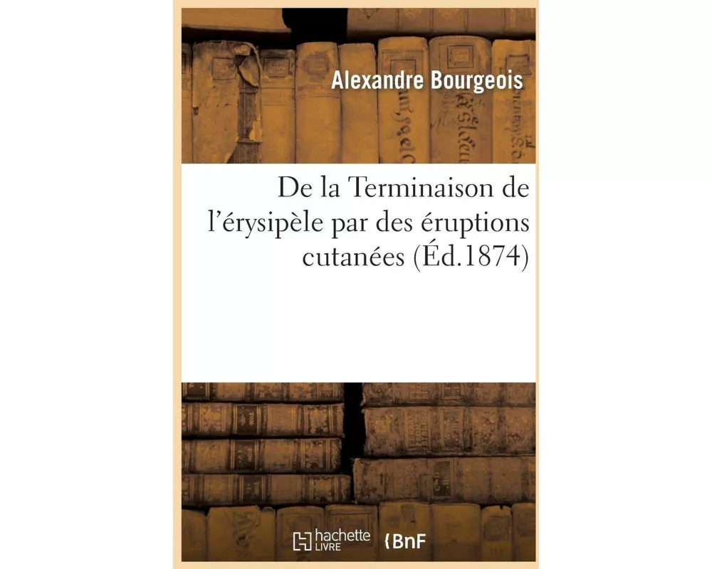 de la Terminaison de l'Érysipèle Par Des Éruptions Cutanées