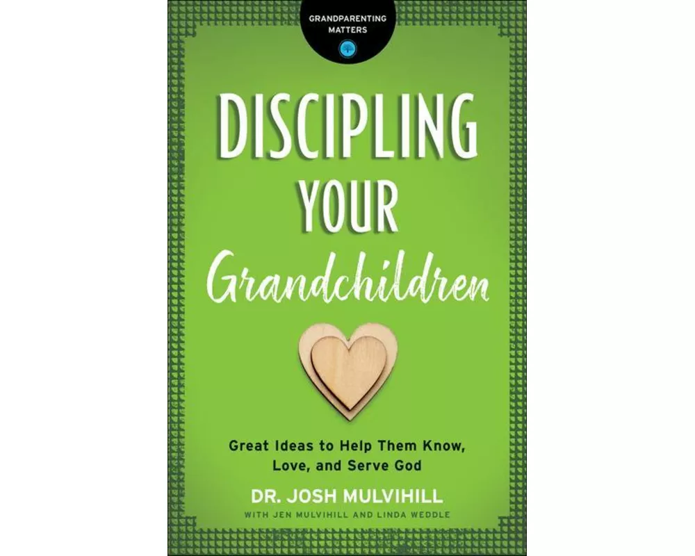 Discipling Your Grandchildren